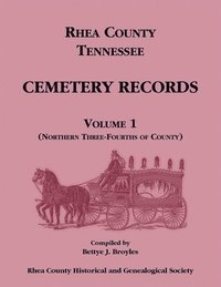 bokomslag Rhea County, Tennessee Cemetery Records, Volume 1