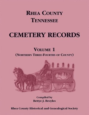 Rhea County, Tennessee Cemetery Records, Volume 1 1