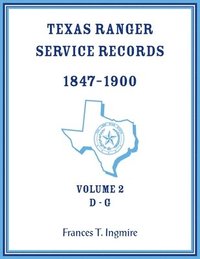 bokomslag Texas Ranger Service Records, 1847-1900, Volume 2 D-G