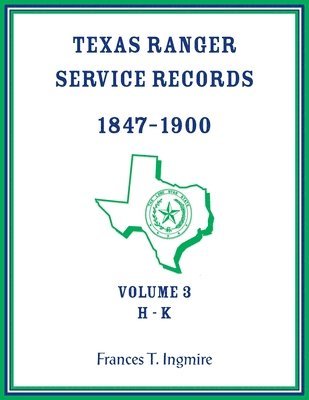 bokomslag Texas Ranger Service Records, 1847-1900, Volume 3 H-K