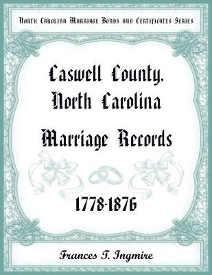 Francis Ingmire - North Carolina Marriage Bonds and Certificates Series, Häftad