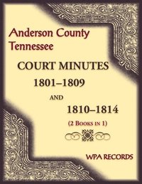 bokomslag Anderson County, Tennessee Court Minutes, 1801-1809 and 1810-1814 (2 books in 1)