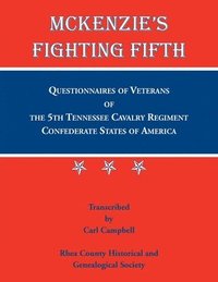 bokomslag McKenzie's Fighting Fifth, Questionnaires of Veterans of the 5th Tennessee Cavalry Regiment Confederate States of America