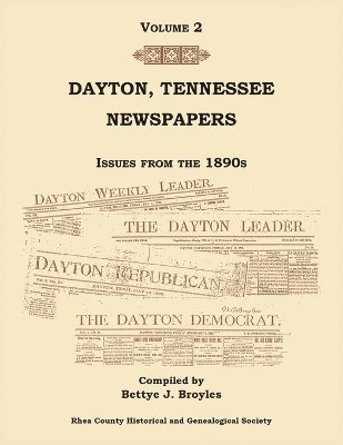 bokomslag Dayton, Tennessee, Newspapers Issues from the 1890s, Volume 2