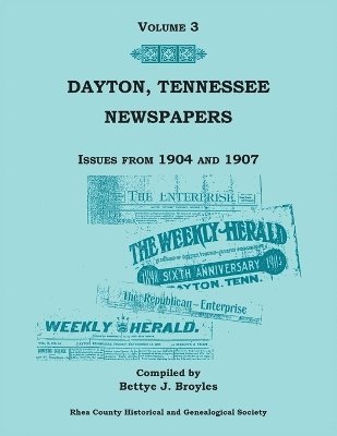 bokomslag Dayton, Tennessee, Newspapers Issues from 1904-1907, Volume 3