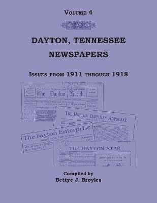 bokomslag Dayton, Tennessee, Newspapers Issues from 1911-1918, Volume 4