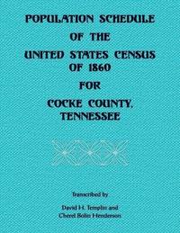 bokomslag Population Schedule of the United States of 1860 for Cocke County, Tennessee