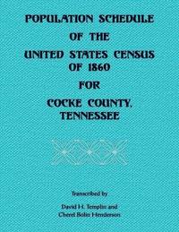 bokomslag Population Schedule of the United States of 1860 for Cocke County, Tennessee