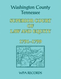 bokomslag Washington County, Tennessee Superior Court of Law and Equity, 1791-1799