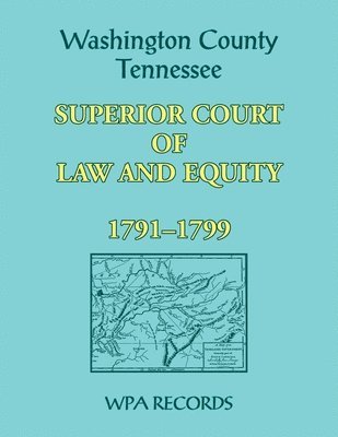 Wpa Records, WPA Records - Washington County, Tennessee Superior Court of Law and Equity, 1791-1799, Häftad