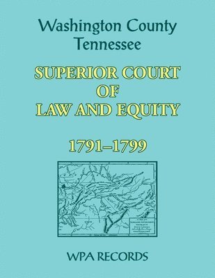 Washington County, Tennessee Superior Court of Law and Equity, 1791-1799 1