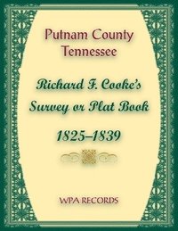 bokomslag Putnam County, Tennessee, Richard F. Cook's Survey or Plat Book, 1825-1839