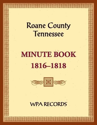 bokomslag Roane County, Tennessee Court Minute Book, 1816-1818