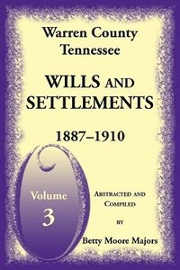 bokomslag Warren County, Tennessee Wills and Settlements Volume 3, 1887-1910