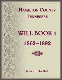 bokomslag Hamilton County, Tennessee Will Book 1, 1862-1892