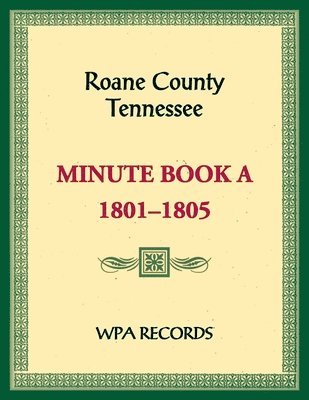 bokomslag Roane County, Tennessee Minutes Book A, 1801-1805