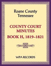 bokomslag Roane County, Tennessee Court Minute Book, 1819-1821