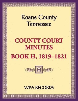 bokomslag Roane County, Tennessee Court Minute Book, 1819-1821