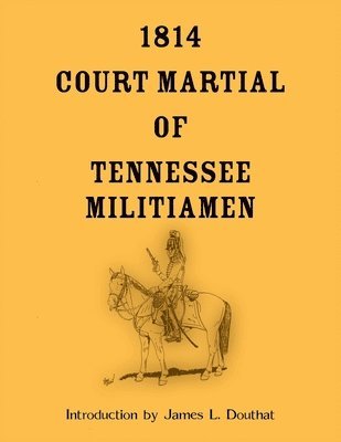 bokomslag 1814 Court Martial of Tennessee Militiamen