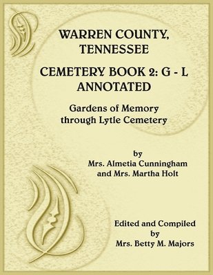 Martha Holt - Warren County, Tennessee Cemetery Book 2 Annotated, G-L, Häftad