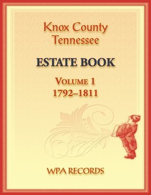 bokomslag Knox County, Tennessee Estate Book 1, 1792-1811