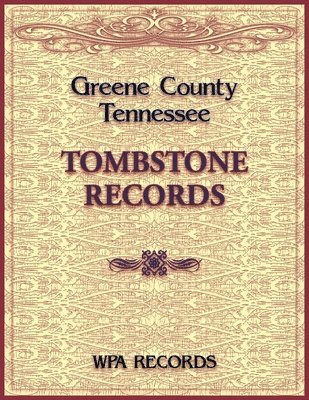 bokomslag Greene County, Tennessee Tombstone Records