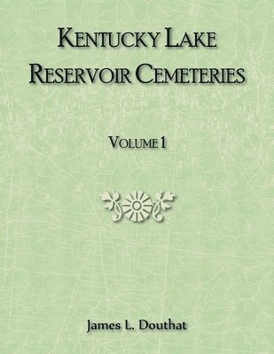 Kentucky Lake Reservoir Cemeteries, Volume 1 1