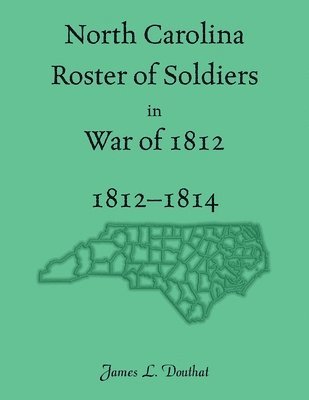 bokomslag North Carolina Roster of Soldiers in War of 1812, 1812-1814