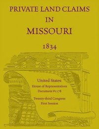 bokomslag Private Land Claims in Missouri 1834