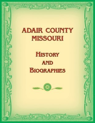 Adair County, Missouri History and Biographies