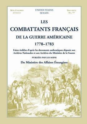 Les Combattants Francais de La Guerre Americaine, 1778-1783 1