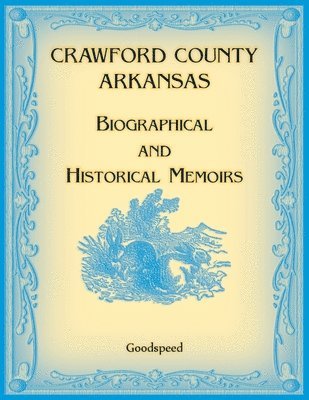 Goodspeed - Crawford County, Arkansas Biographical and Historical Memoirs, Häftad