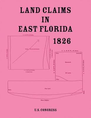 Land Claims in East Florida, 1826