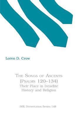 Loren D. Crow - Songs of Ascents (Psalms 120-134), Häftad