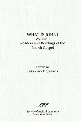 Fernando Segovia - What is John? Readers and Readings in the Fourth Gospel, Vol. 1, Häftad