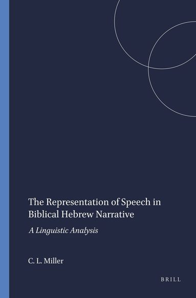 Cynthia L. Miller - Representation of Speech in Biblical Hebrew Narrative, Häftad