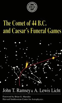 bokomslag The Comet Of 44 B.C. and Caesar's Funeral Games