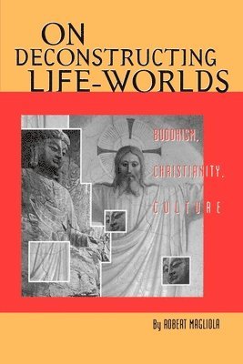 Robert Magliola - On Deconstructing Life-Worlds, Häftad