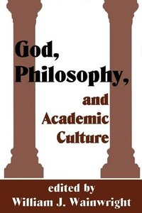 bokomslag God, Philosophy and Academic Culture