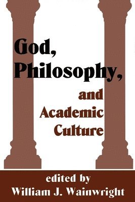 William J. Wainwright - God, Philosophy and Academic Culture, Häftad