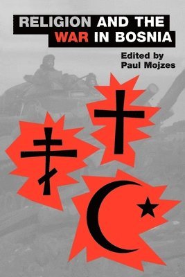 Paul Mojzes, Paul Mojzes - Religion and the War in Bosnia, Häftad