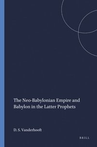 bokomslag Neo-Babylonian Empire and Babylon in the Latter Prophets