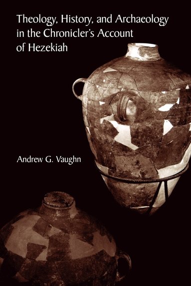 bokomslag Theology, History, and Archaeology in the Chronicler's Account of Hezekiah