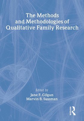 bokomslag The Methods and Methodologies of Qualitative Family Research