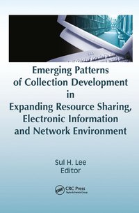 bokomslag Emerging Patterns of Collection Development in Expanding Resource Sharing, Electronic Information, a