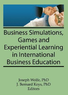 Business Simulations, Games, and Experiential Learning in International Business Education 1