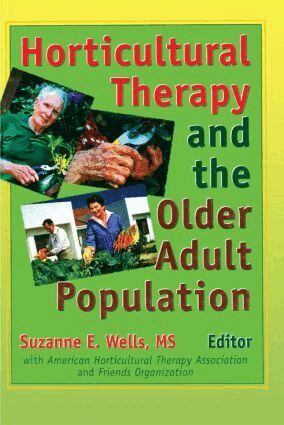 Suzanne Wells - Horticultural Therapy and the Older Adult Population, Häftad