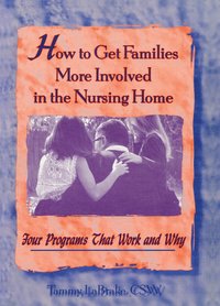 bokomslag How to Get Families More Involved in the Nursing Home