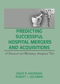 bokomslag Predicting Successful Hospital Mergers and Acquisitions
