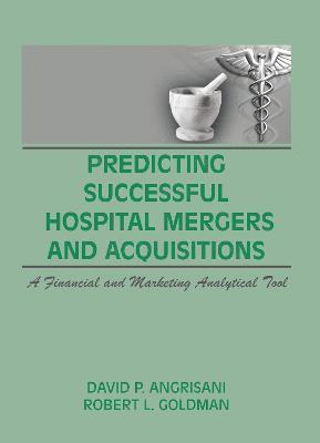 Predicting Successful Hospital Mergers and Acquisitions 1